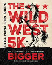 THE WILD WEST 5K - ADULT 2026 REGISTRATION + SHIRT Little Mama Shirt Shop LLC