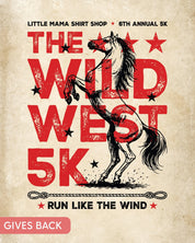 THE WILD WEST 5K - ADULT 2026 REGISTRATION + SHIRT Little Mama Shirt Shop LLC