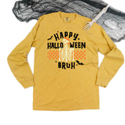 Happy Halloween Bruh - Long Sleeve Comfort Colors Tee Little Mama Shirt Shop