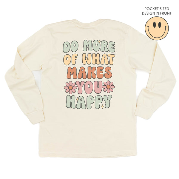 Smiley Pocket on Front w/ Do More Of What Makes You Happy on Back - LONG SLEEVE COMFORT COLORS TEE