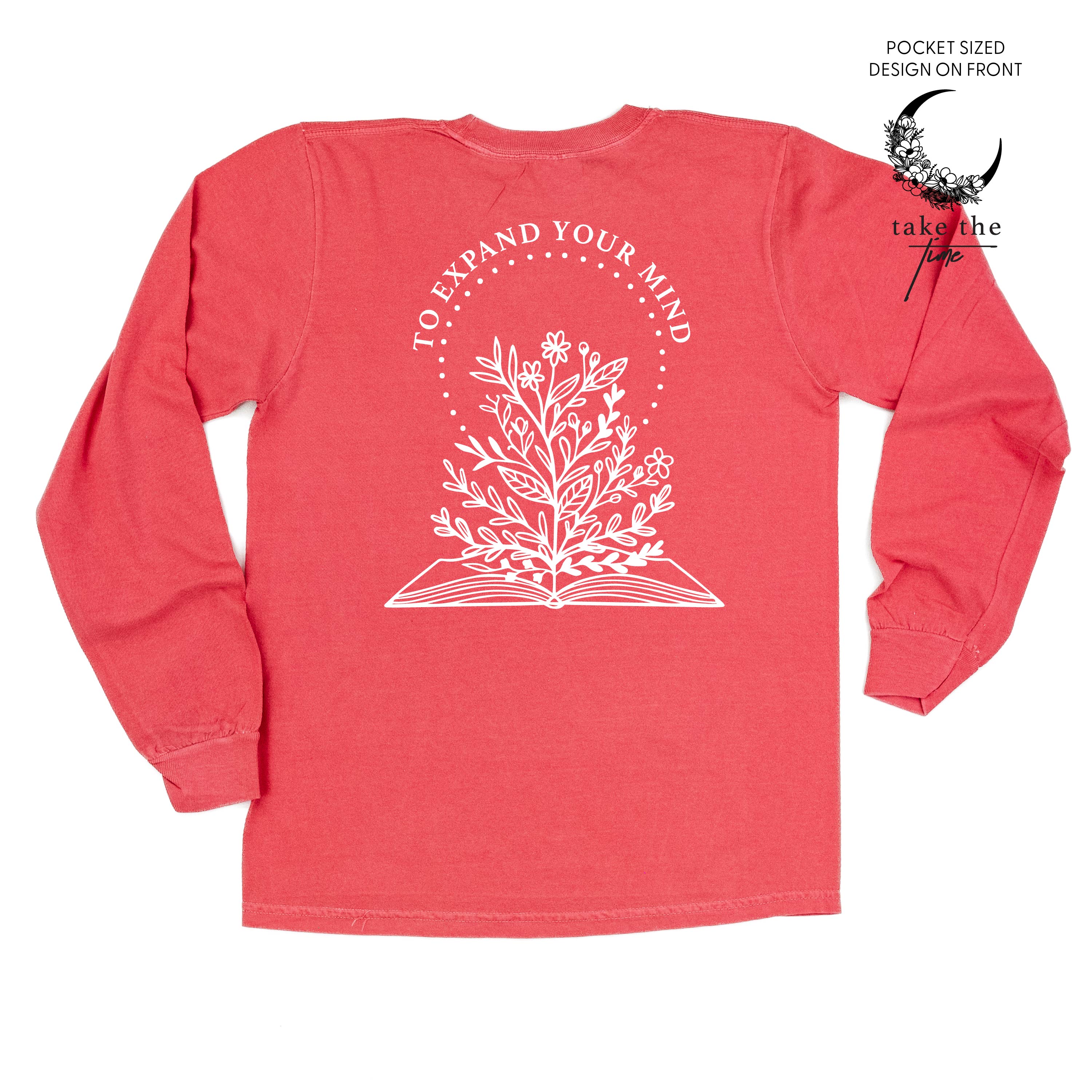 Take the Time (Front Pocket) w/ To Expand Your Mind (Back) - LONG SLEEVE COMFORT COLORS TEE Little Mama Shirt Shop