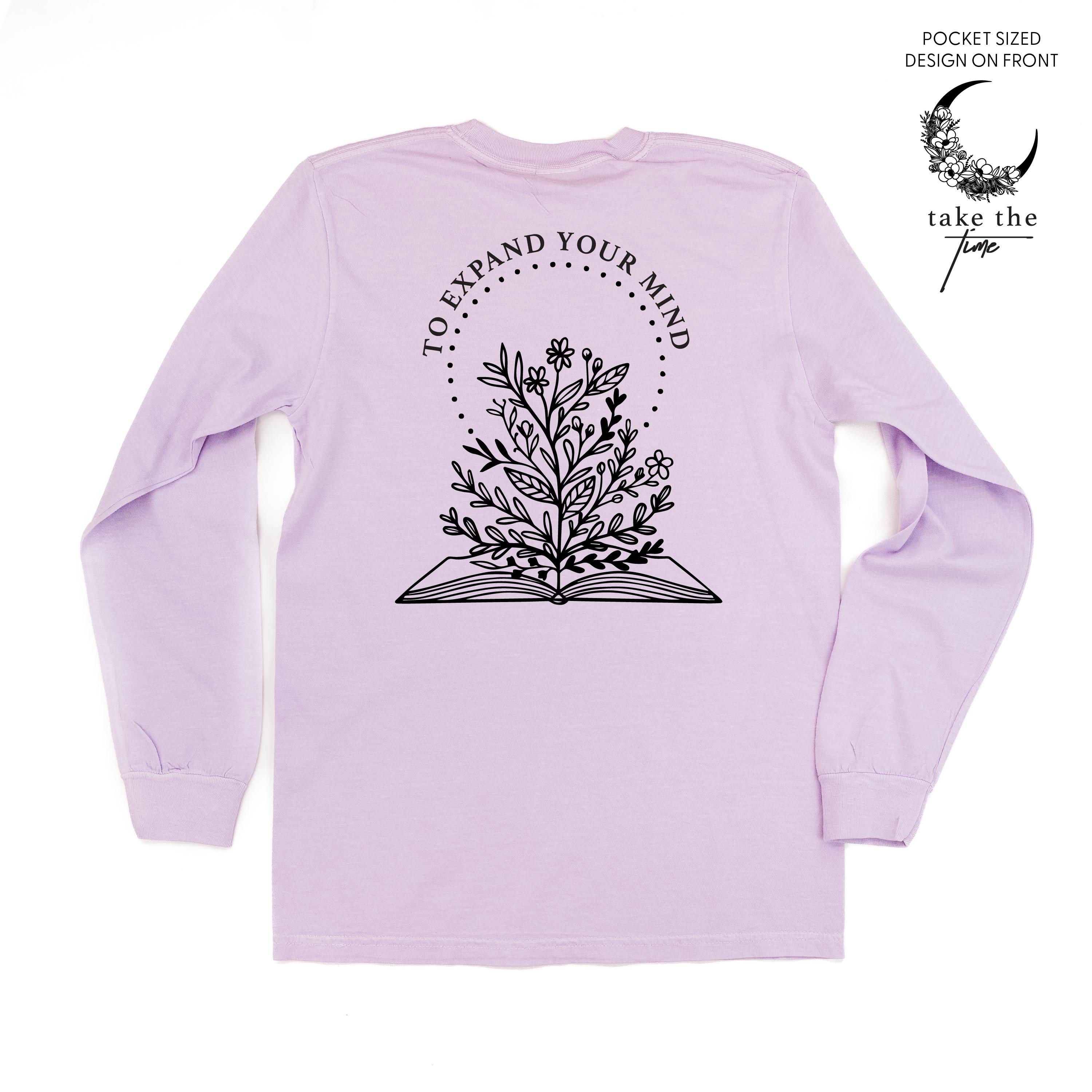 Take the Time (Front Pocket) w/ To Expand Your Mind (Back) - LONG SLEEVE COMFORT COLORS TEE Little Mama Shirt Shop