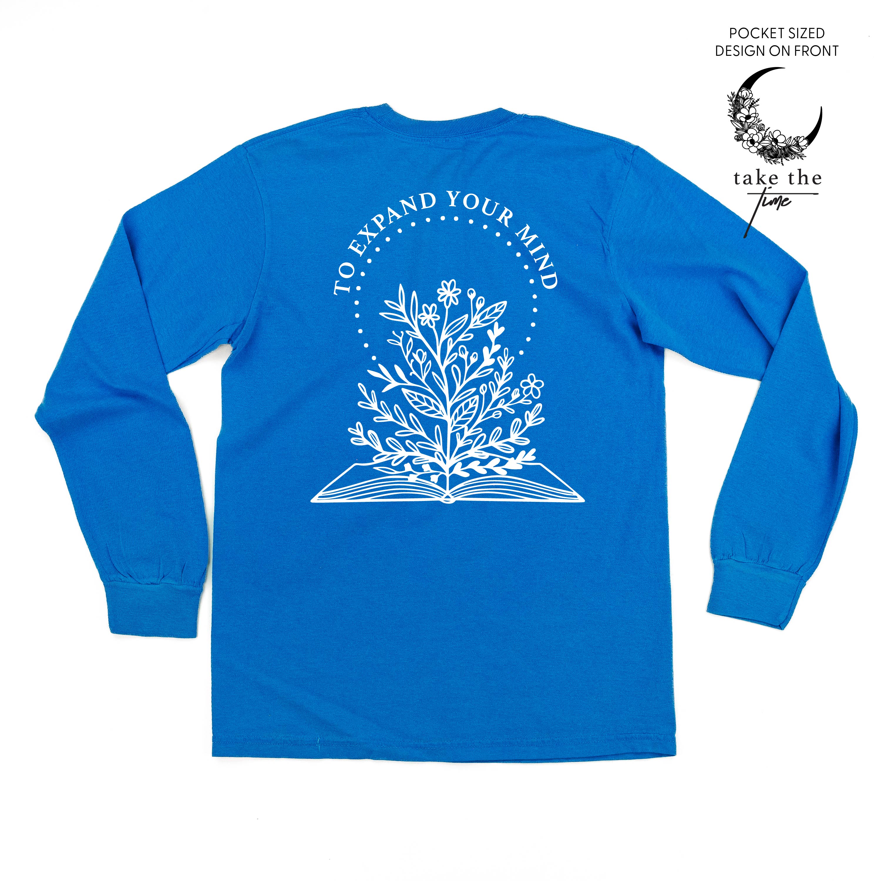 Take the Time (Front Pocket) w/ To Expand Your Mind (Back) - LONG SLEEVE COMFORT COLORS TEE Little Mama Shirt Shop