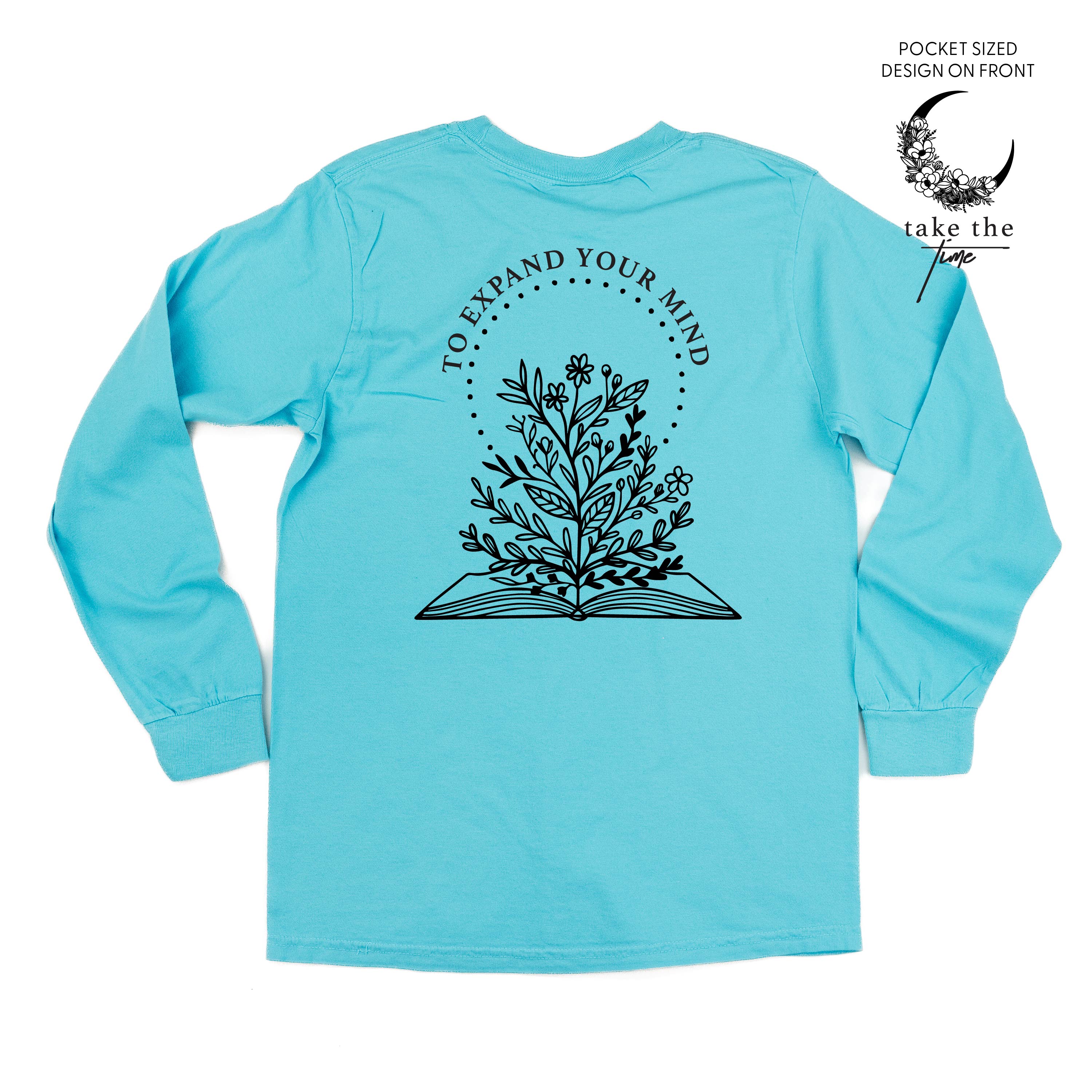 Take the Time (Front Pocket) w/ To Expand Your Mind (Back) - LONG SLEEVE COMFORT COLORS TEE Little Mama Shirt Shop