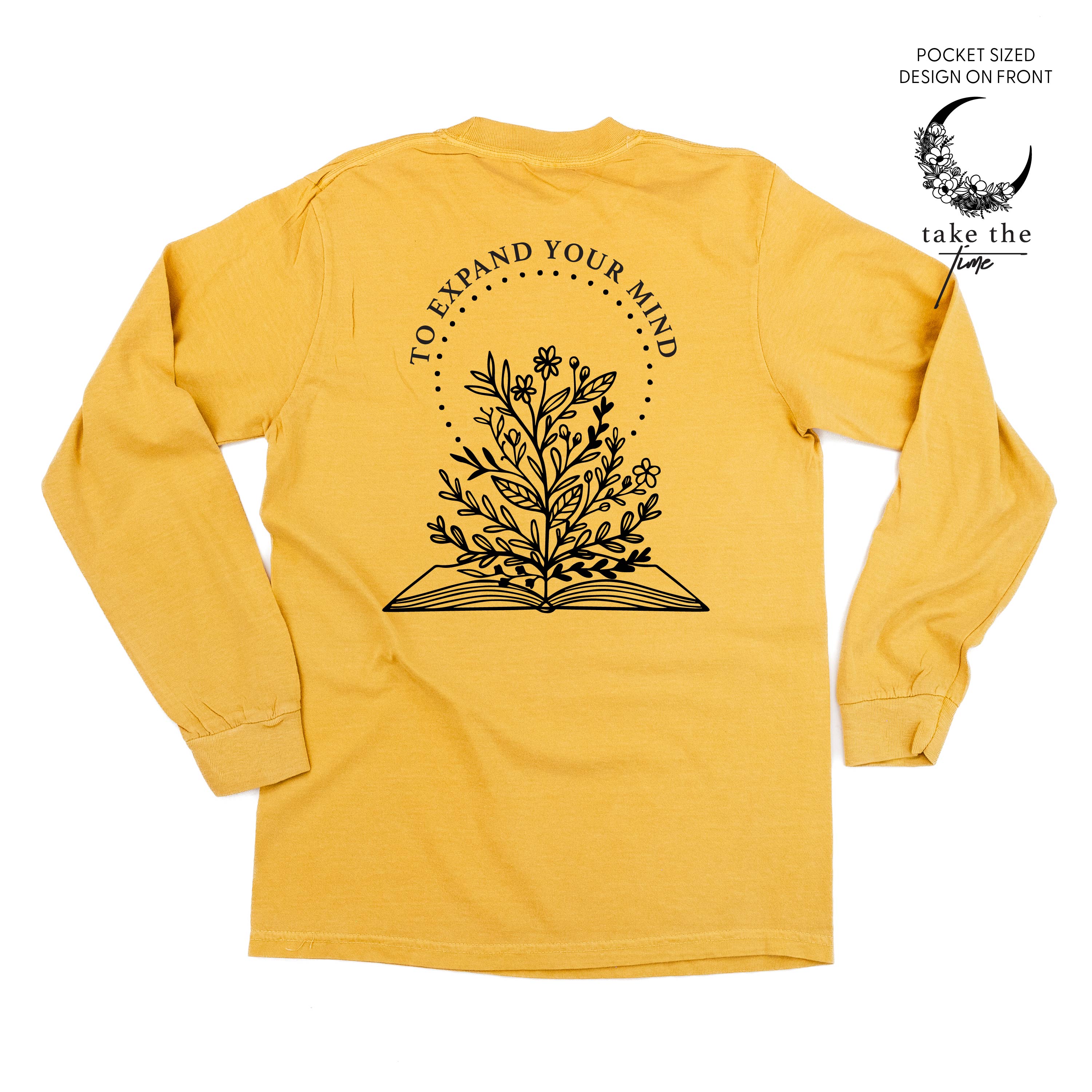 Take the Time (Front Pocket) w/ To Expand Your Mind (Back) - LONG SLEEVE COMFORT COLORS TEE Little Mama Shirt Shop