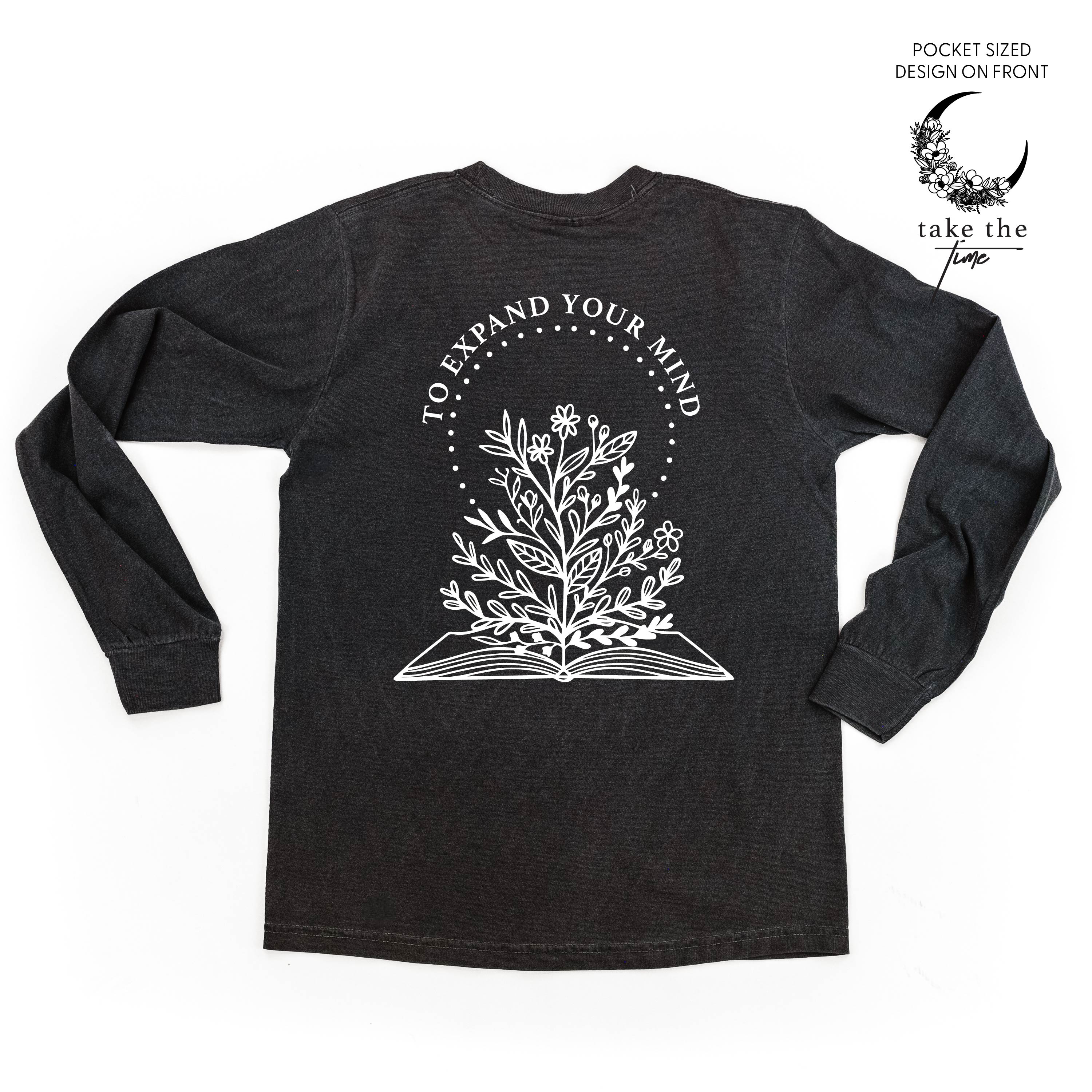 Take the Time (Front Pocket) w/ To Expand Your Mind (Back) - LONG SLEEVE COMFORT COLORS TEE Little Mama Shirt Shop