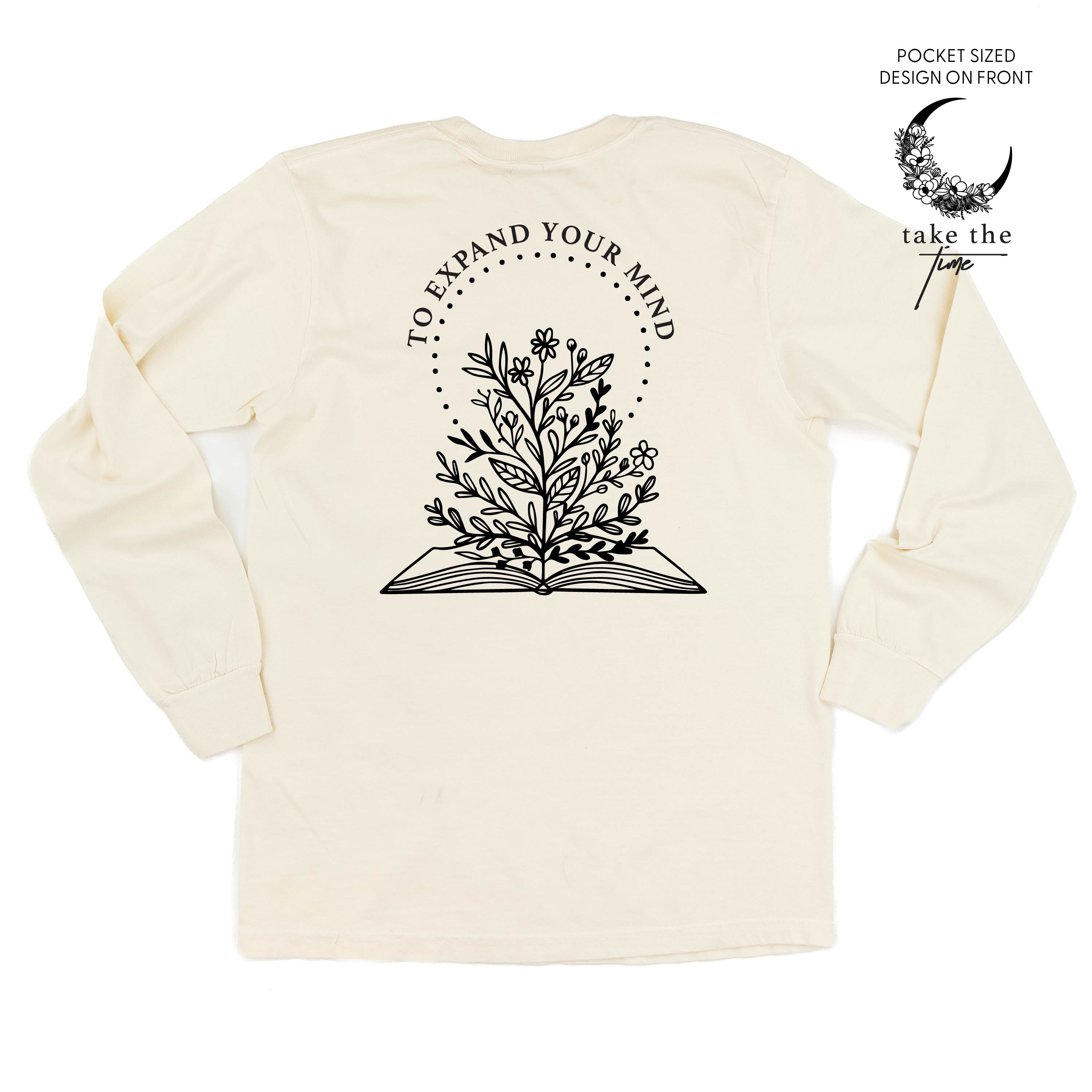 Take the Time (Front Pocket) w/ To Expand Your Mind (Back) - LONG SLEEVE COMFORT COLORS TEE Little Mama Shirt Shop