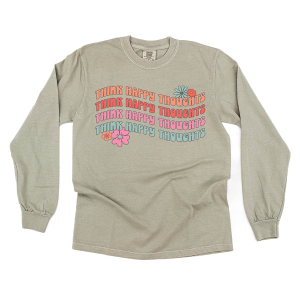 Think Happy Thoughts - LONG SLEEVE COMFORT COLORS TEE