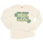 Who Needs Luck With All This Charm - LONG SLEEVE Comfort Colors Tee Little Mama Shirt Shop