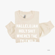 Hallelujah Holy Shit Where's The Tylenol? - BASIC Fleece Little Mama Shirt Shop LLC