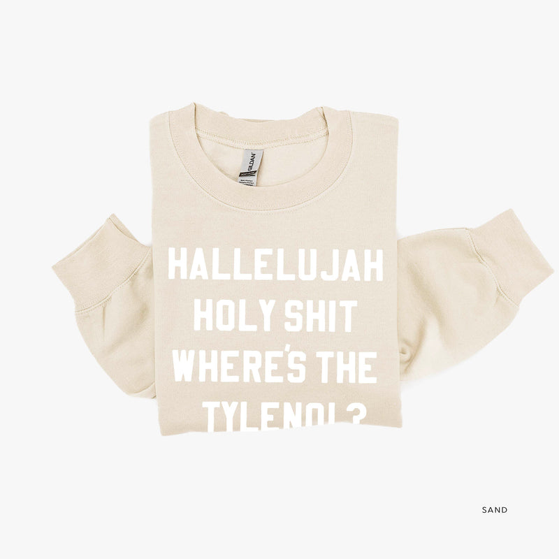 Hallelujah Holy Shit Where's The Tylenol? - BASIC Fleece