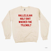 Hallelujah Holy Shit Where's The Tylenol? - BASIC Fleece Little Mama Shirt Shop LLC