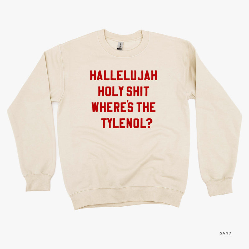 Hallelujah Holy Shit Where's The Tylenol? - BASIC Fleece