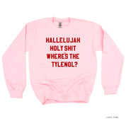 Hallelujah Holy Shit Where's The Tylenol? - BASIC Fleece Little Mama Shirt Shop LLC