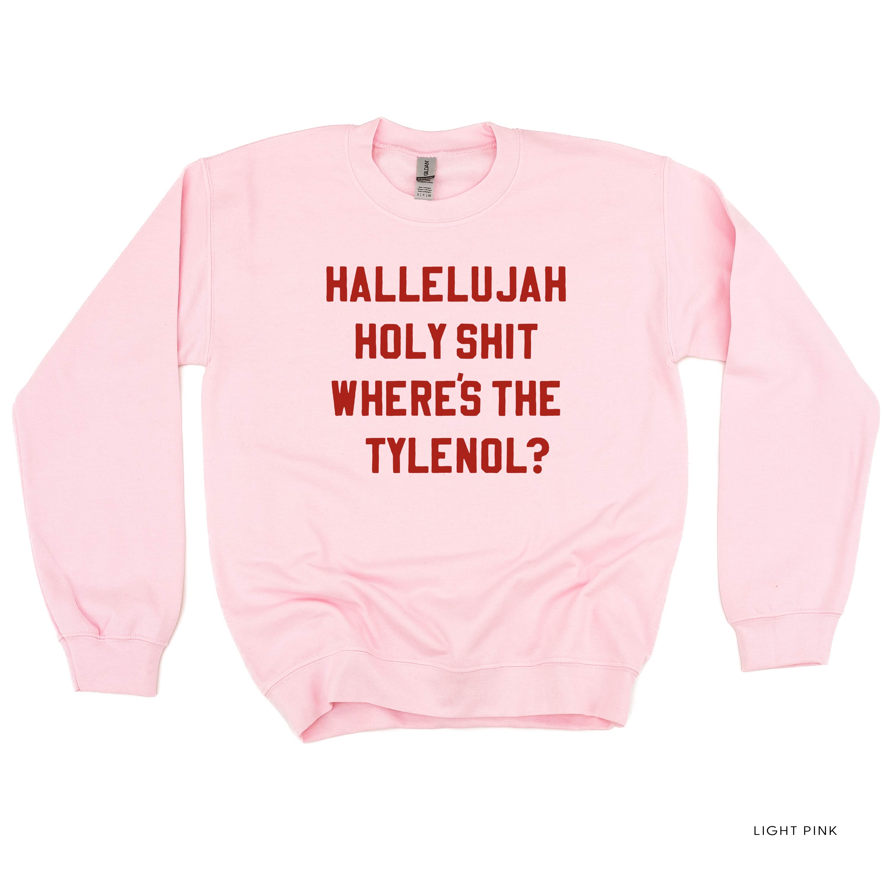 Hallelujah Holy Shit Where's The Tylenol? - BASIC Fleece Little Mama Shirt Shop LLC