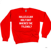 Hallelujah Holy Shit Where's The Tylenol? - BASIC Fleece Little Mama Shirt Shop LLC