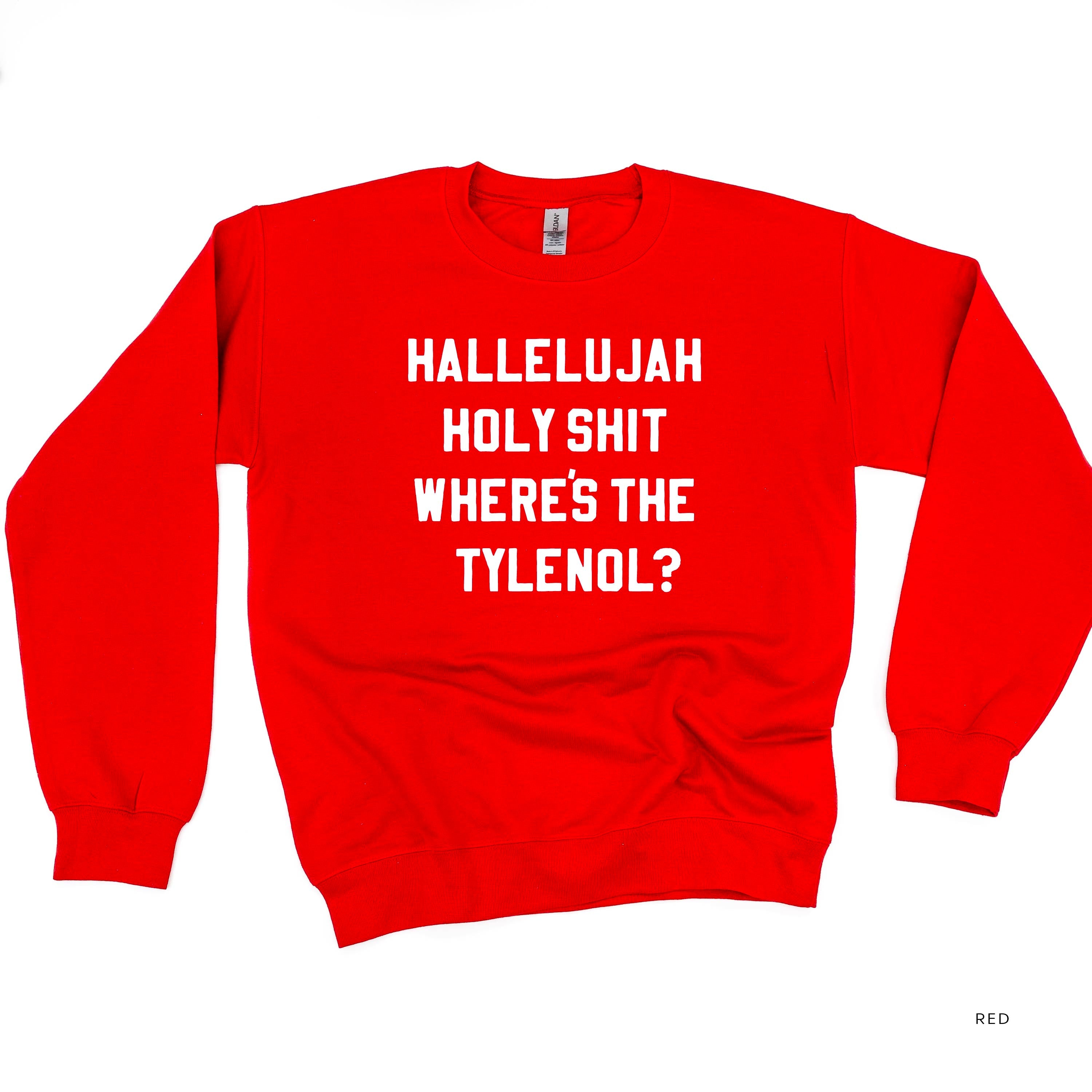 Hallelujah Holy Shit Where's The Tylenol? - BASIC Fleece Little Mama Shirt Shop LLC