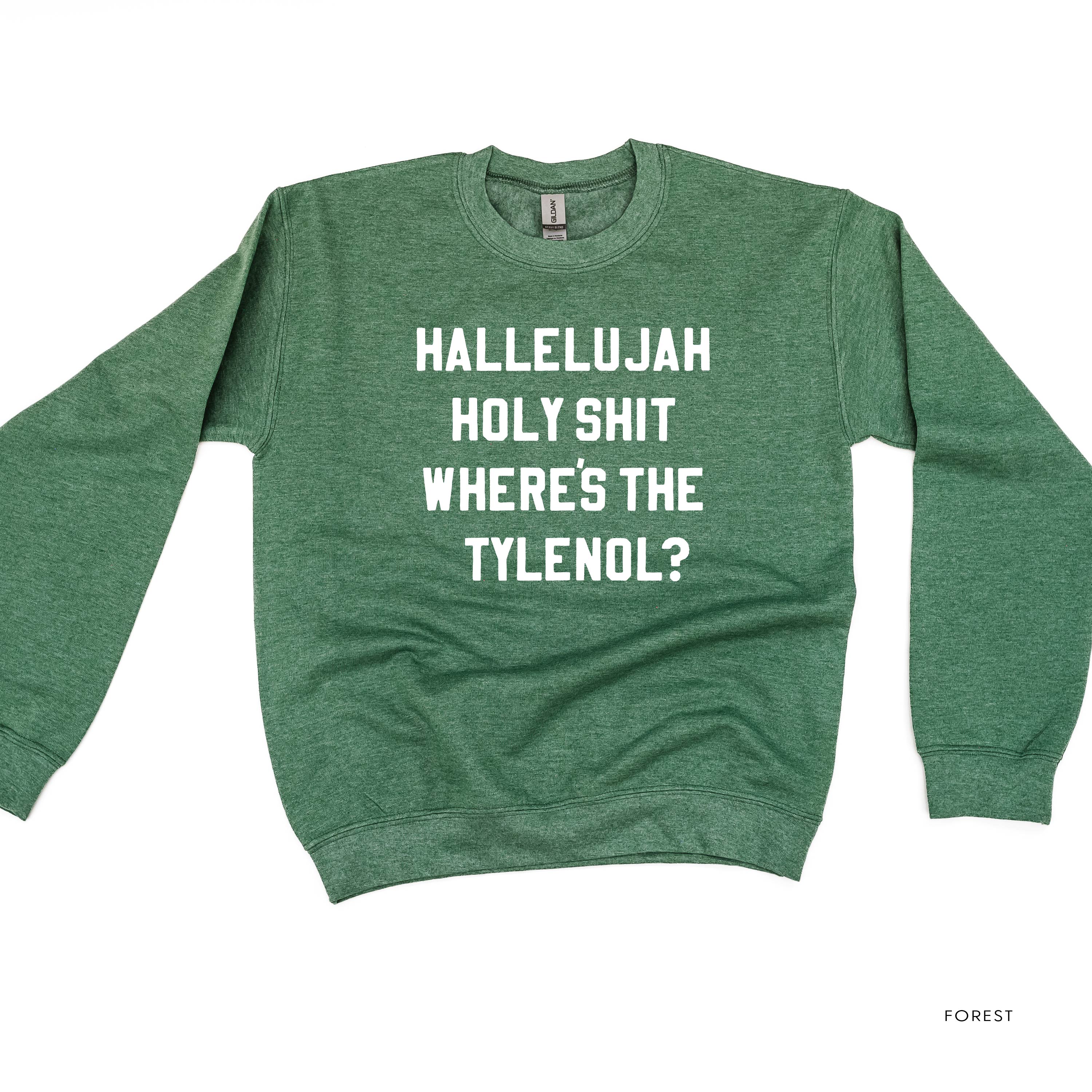 Hallelujah Holy Shit Where's The Tylenol? - BASIC Fleece Little Mama Shirt Shop LLC