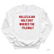 Hallelujah Holy Shit Where's The Tylenol? - BASIC Fleece Little Mama Shirt Shop LLC