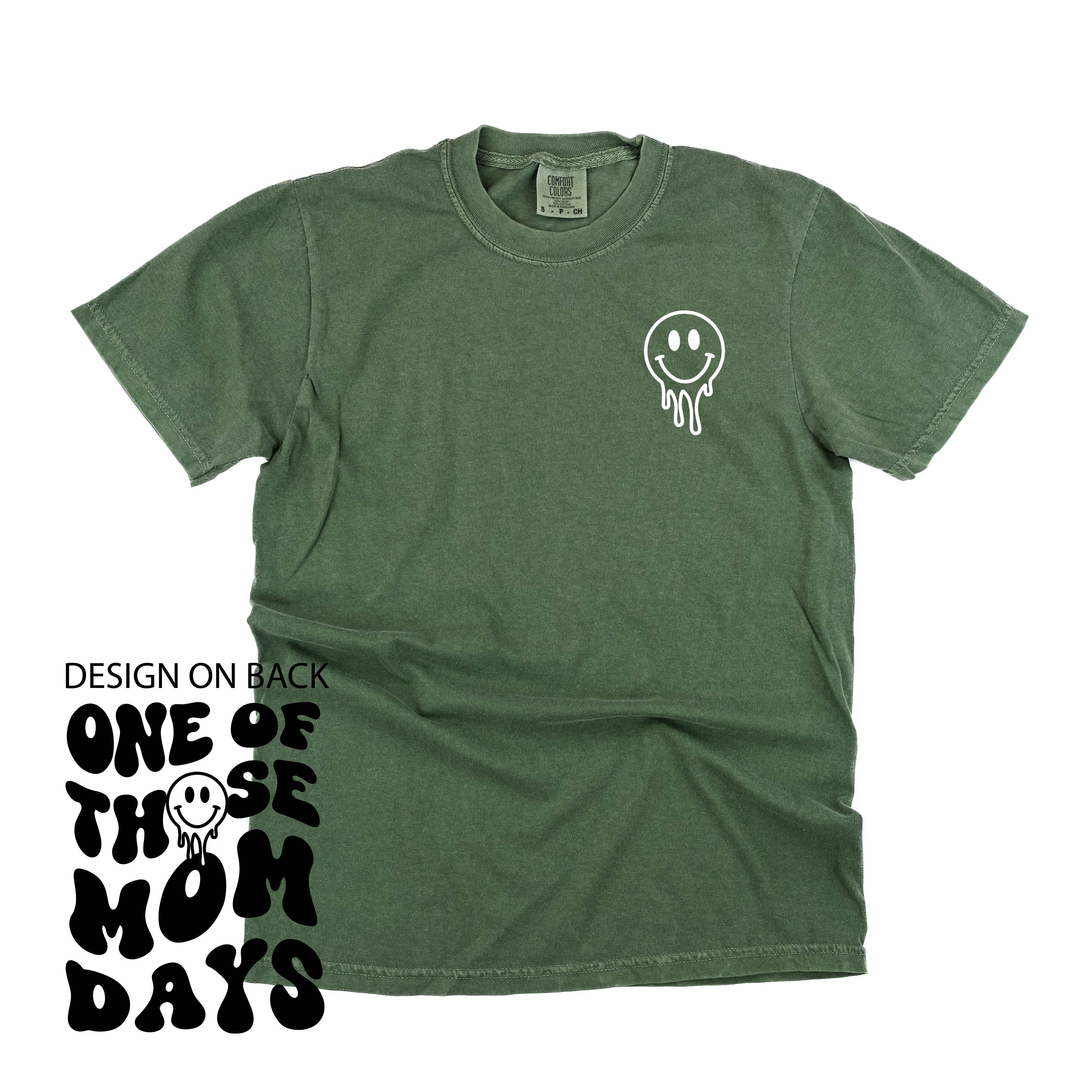 Melting Motherhood - ONE OF THOSE MOM DAYS - (w/ Melty Smiley) - Comfort Colors Tee Little Mama Shirt Shop