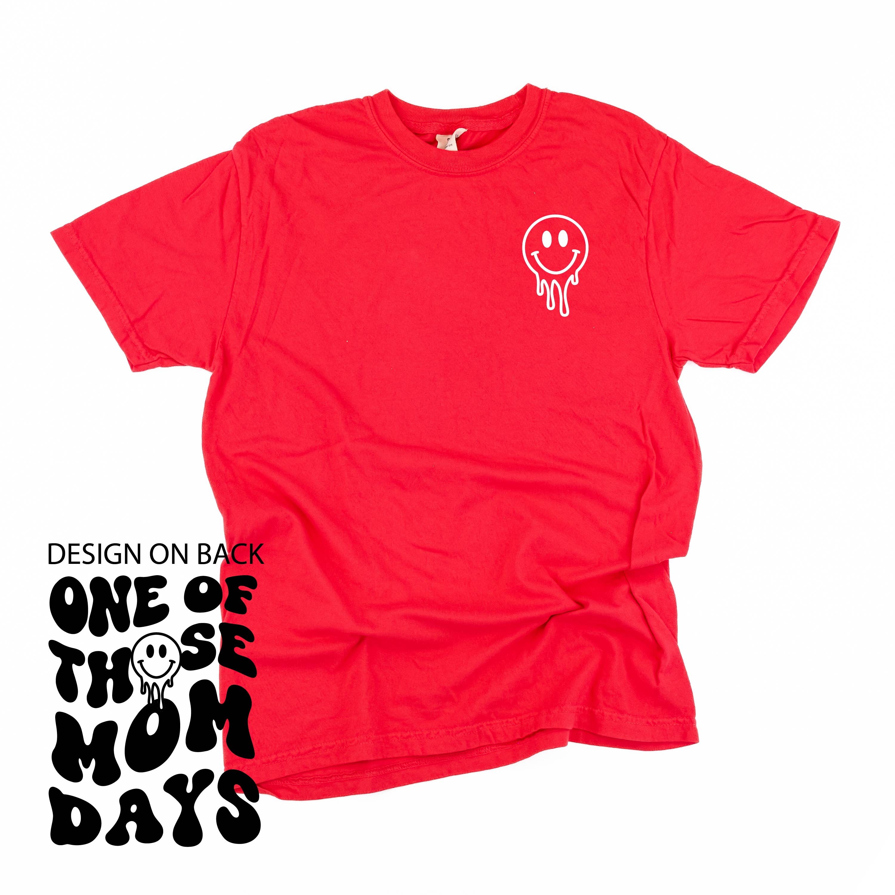 Melting Motherhood - ONE OF THOSE MOM DAYS - (w/ Melty Smiley) - Comfort Colors Tee Little Mama Shirt Shop