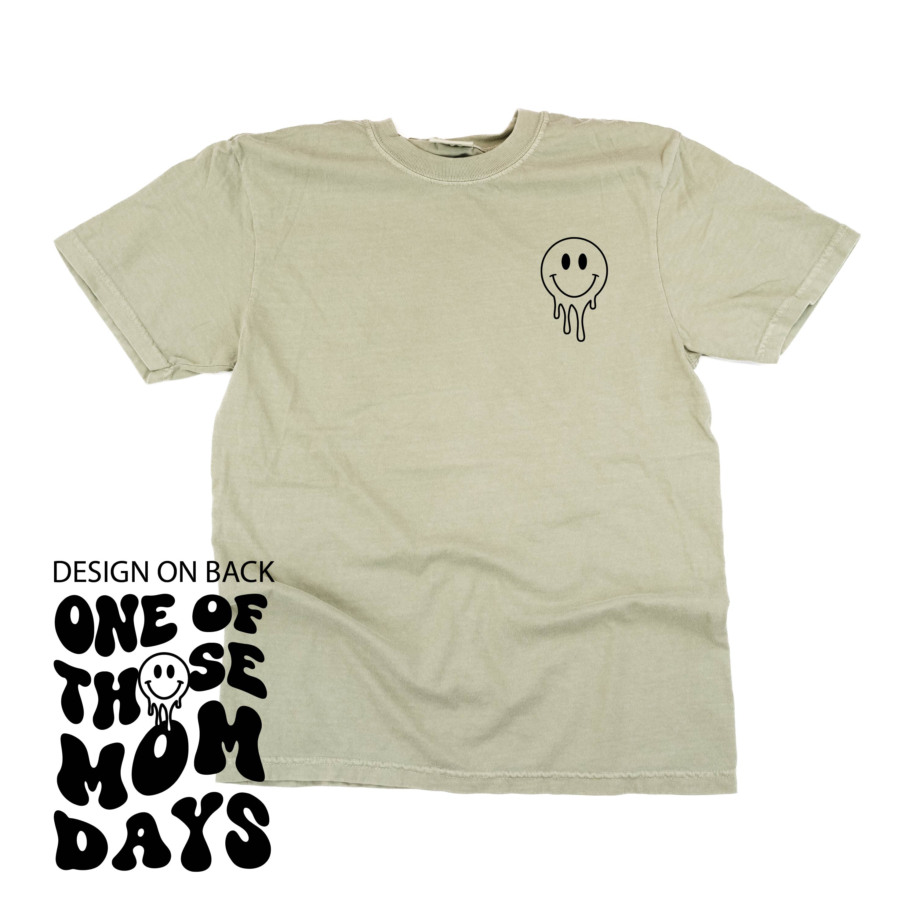 Melting Motherhood - ONE OF THOSE MOM DAYS - (w/ Melty Smiley) - Comfort Colors Tee Little Mama Shirt Shop
