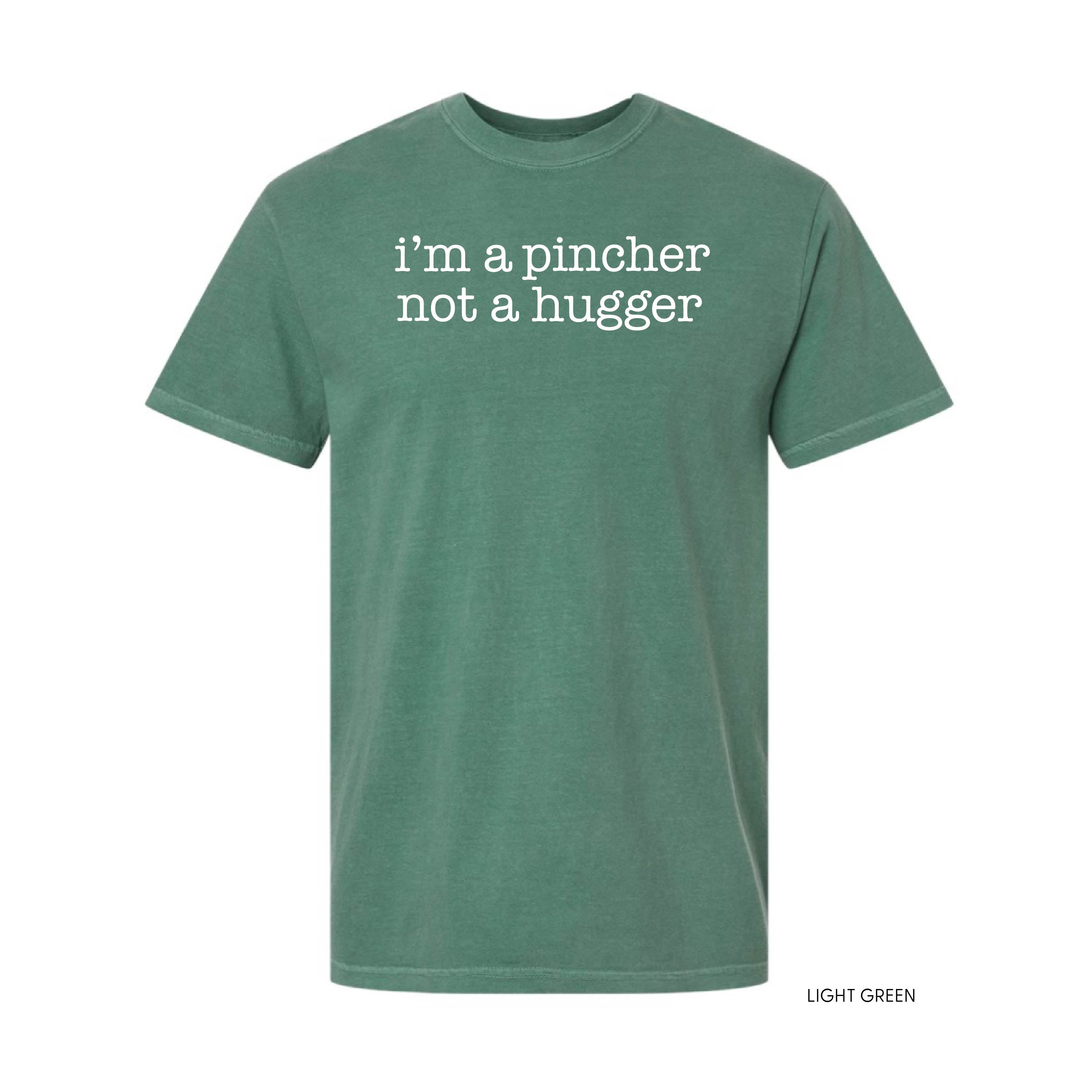 Pincher not Hugger - Comfort Colors Tee Little Mama Shirt Shop