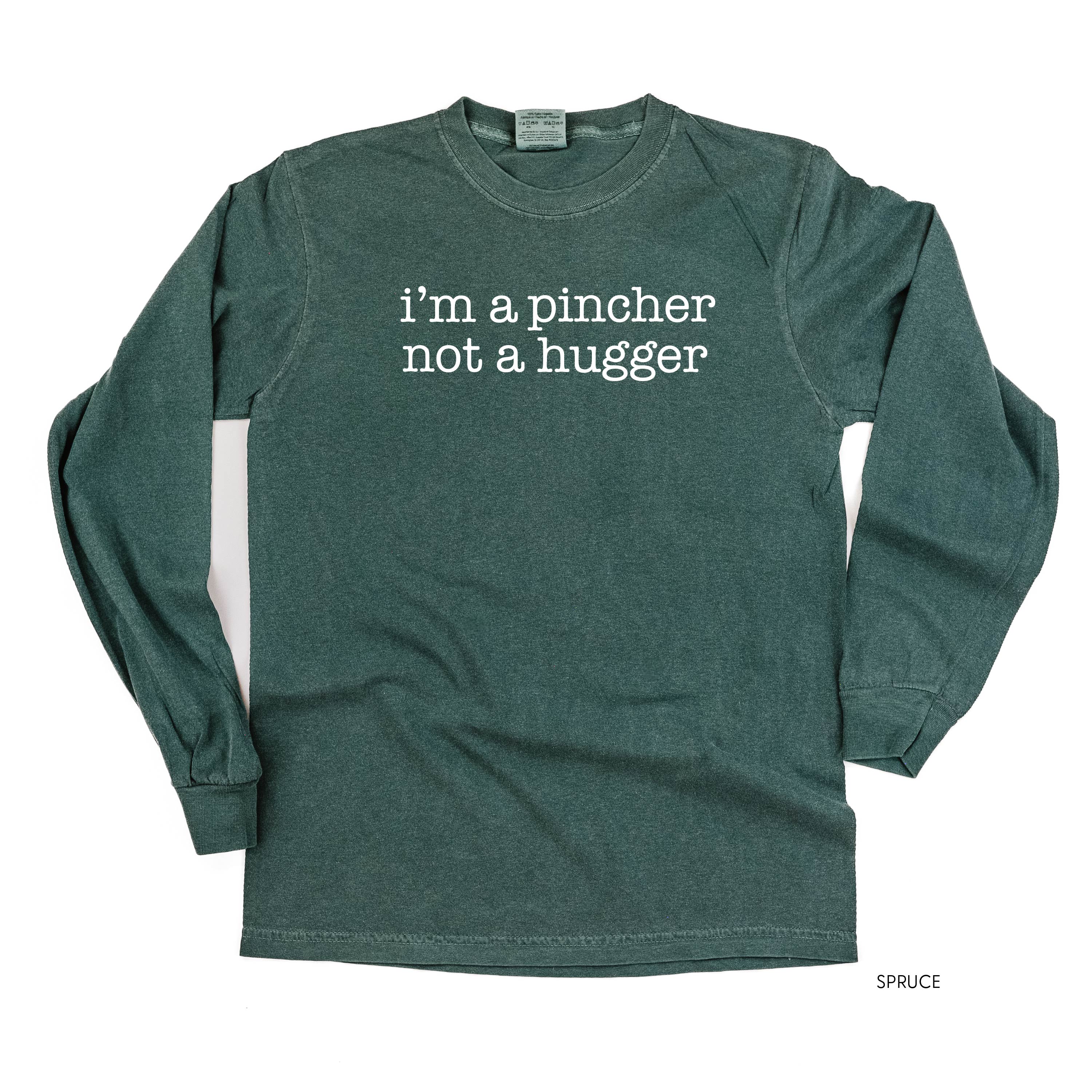 Pincher not Hugger - LONG SLEEVE Comfort Colors Tee Little Mama Shirt Shop