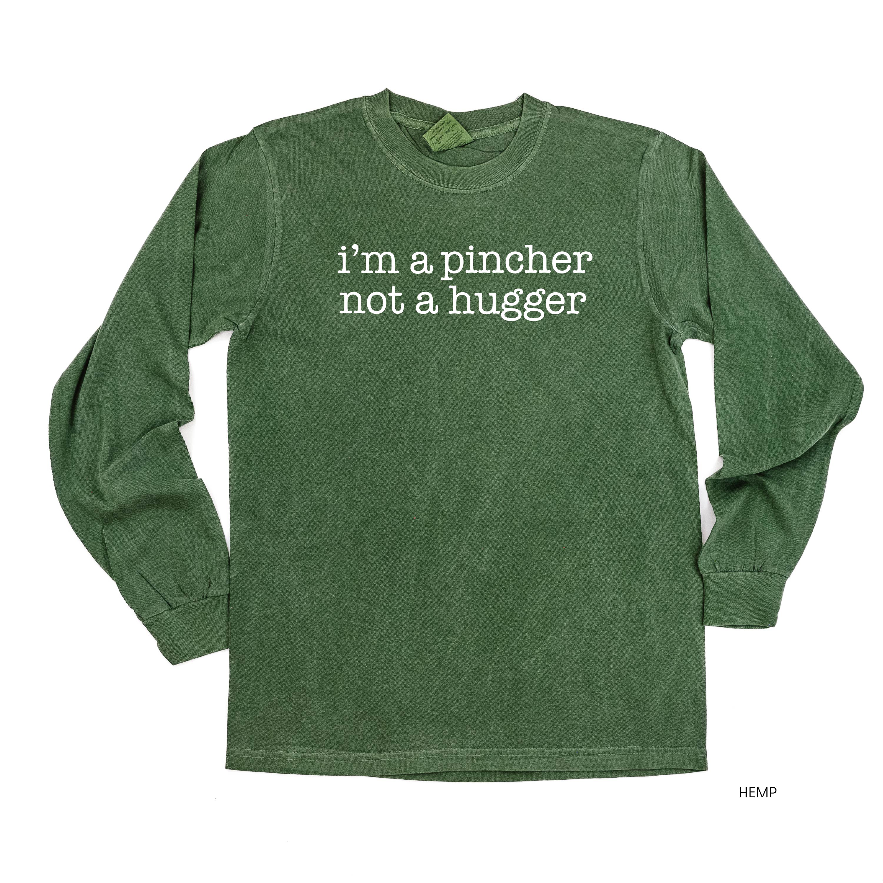 Pincher not Hugger - LONG SLEEVE Comfort Colors Tee Little Mama Shirt Shop