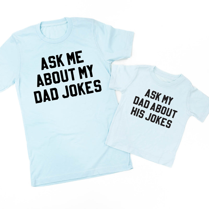 Ask Me About My Dad Jokes / Ask My Dad About His Jokes - Set of 2 Shirts