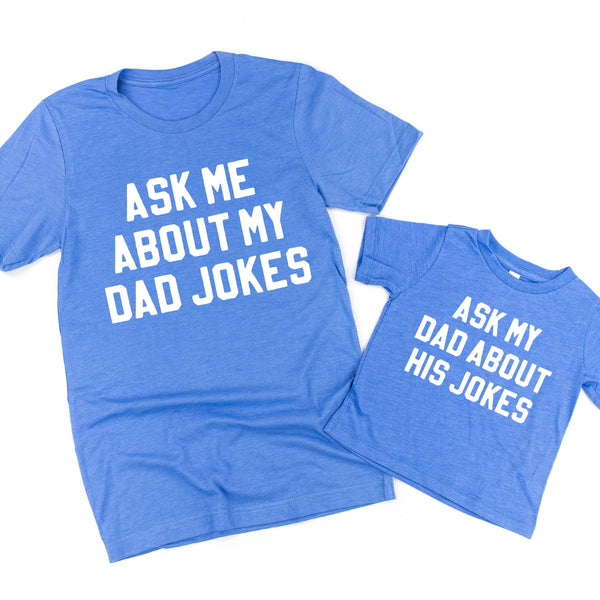 Ask Me About My Dad Jokes / Ask My Dad About His Jokes - Set of 2 Shirts