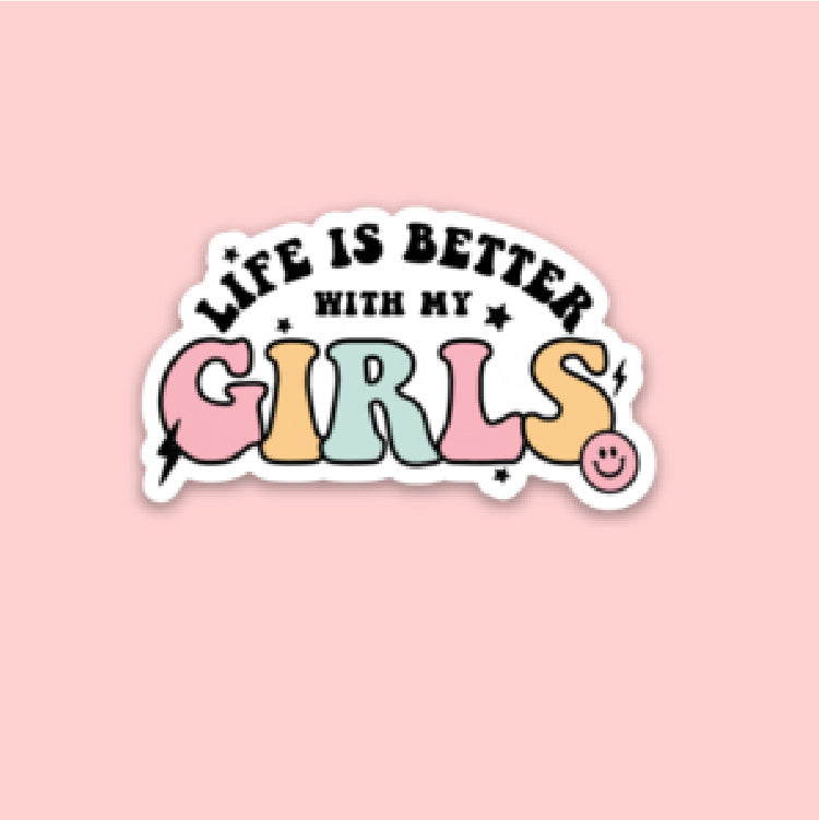 LMSS® STICKER - The Retro Edit - Life Is Better With My Girls (Plural) Little Mama Shirt Shop LLC