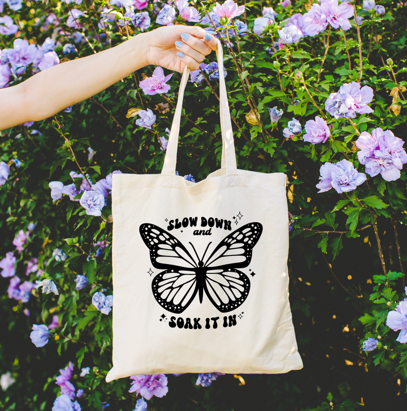 Slow Down and Soak It In - Canvas Tote