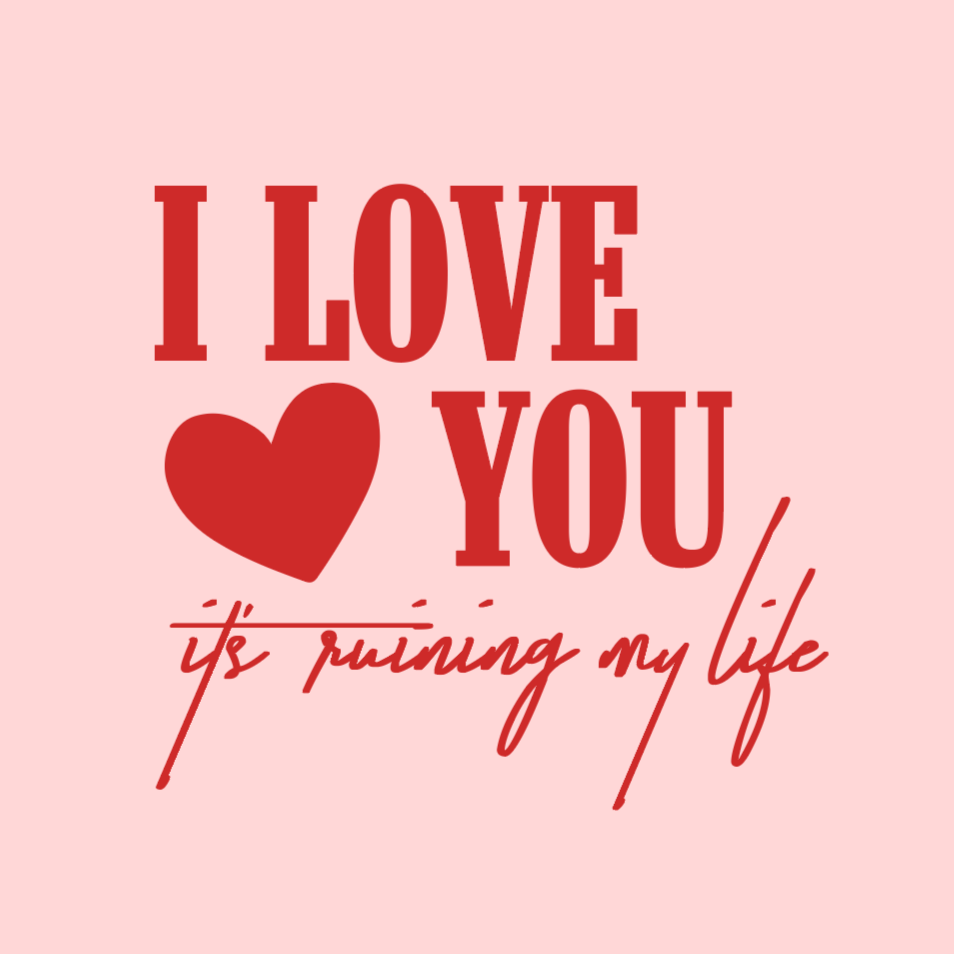 LMSS® VALENTINE STICKER - I Love You It's Ruining My Life Little Mama Shirt Shop LLC