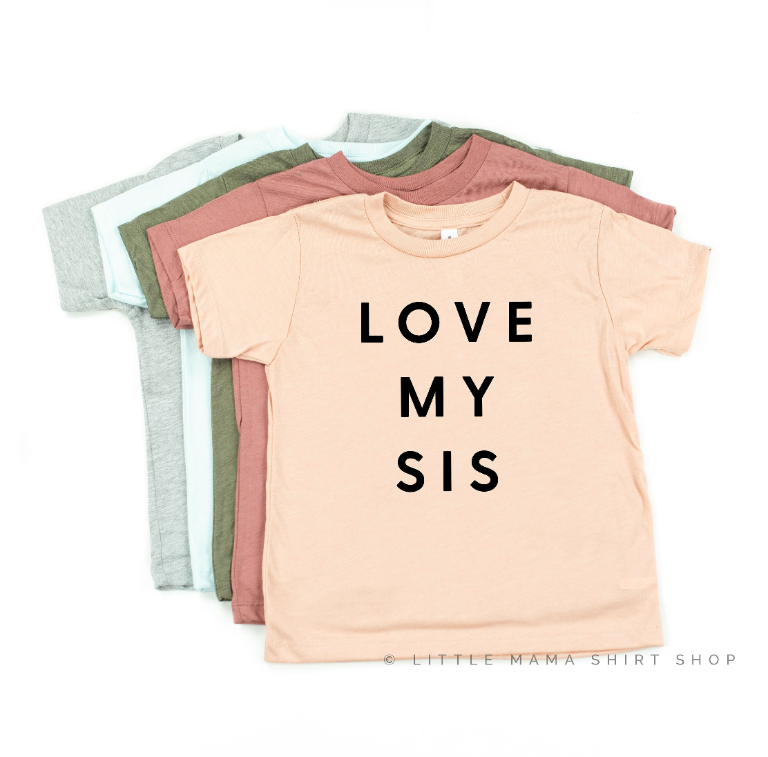 Love My Sis - Child Tee Little Mama Shirt Shop