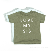 Love My Sis - Child Tee Little Mama Shirt Shop