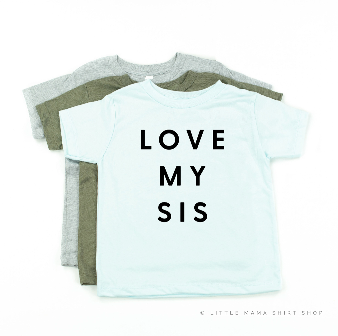 Love My Sis - Child Tee Little Mama Shirt Shop
