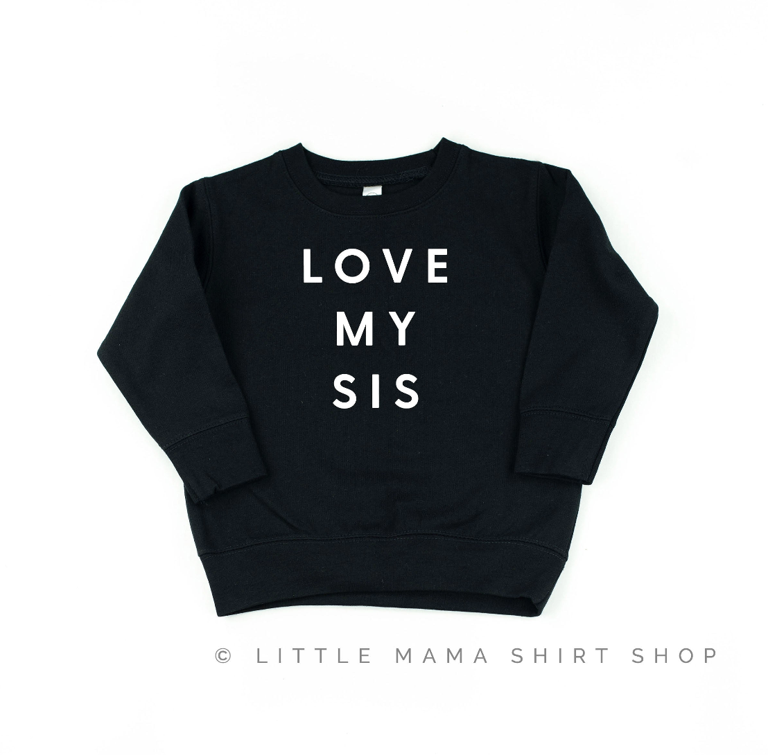 Love My Sis - Child Sweater Little Mama Shirt Shop