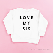 Love My Sis - Child Sweater Little Mama Shirt Shop