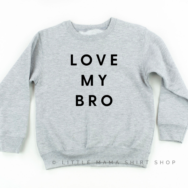 Love My Bro - Child Sweater