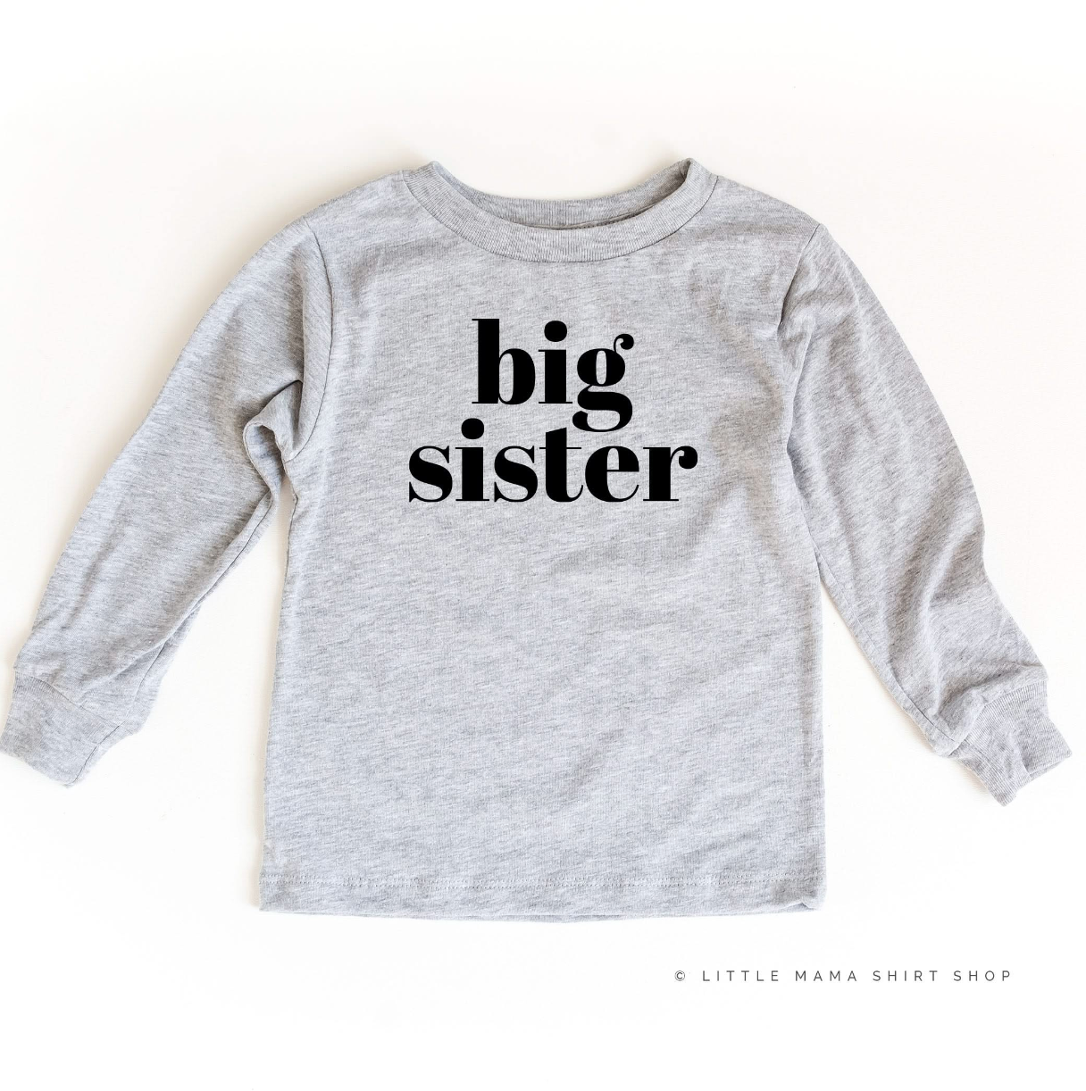 Big Sister - Original - Long Sleeve Child Shirt Little Mama Shirt Shop