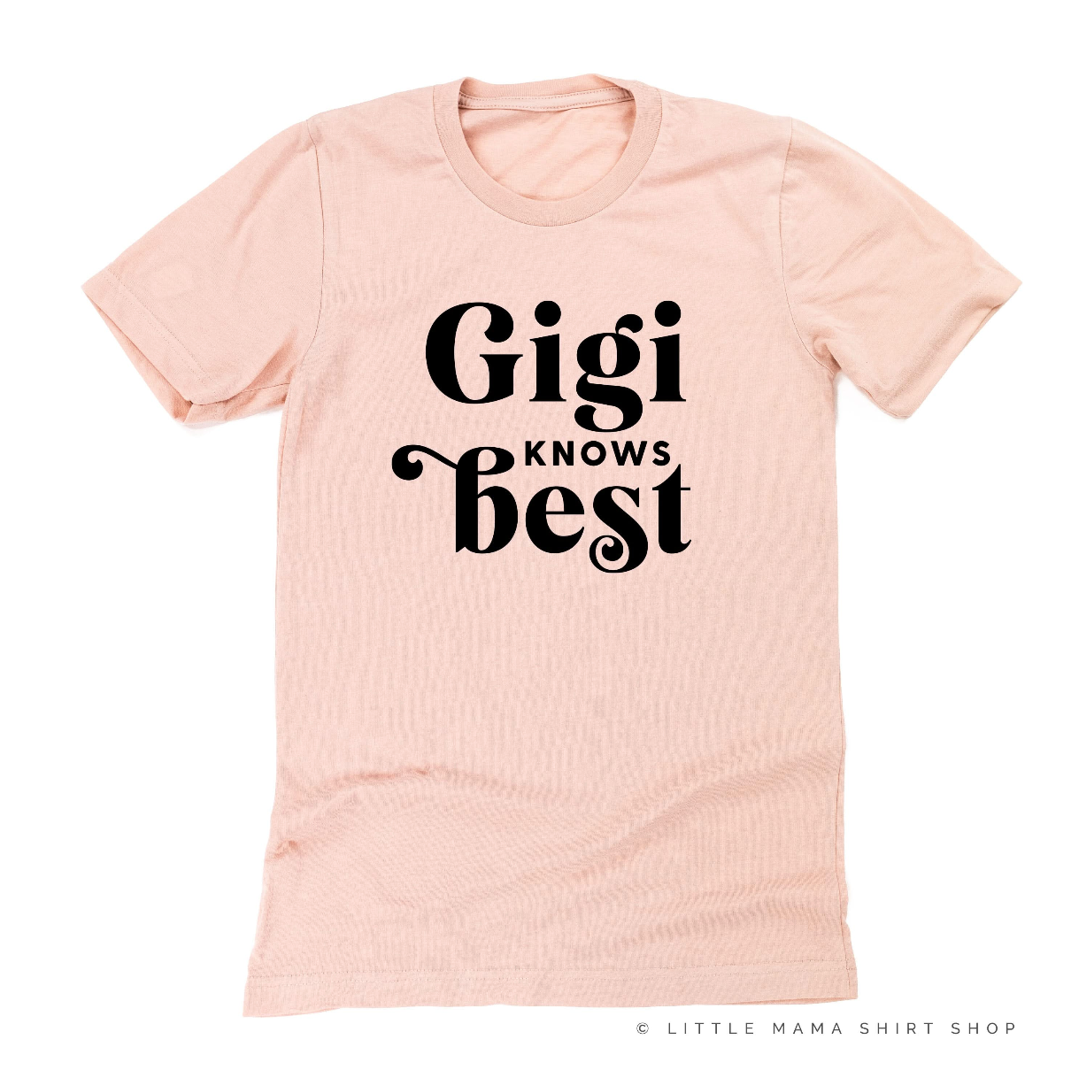 "______ Knows Best" - (Choose Your Grandma Name) - Unisex Tee Little Mama Shirt Shop