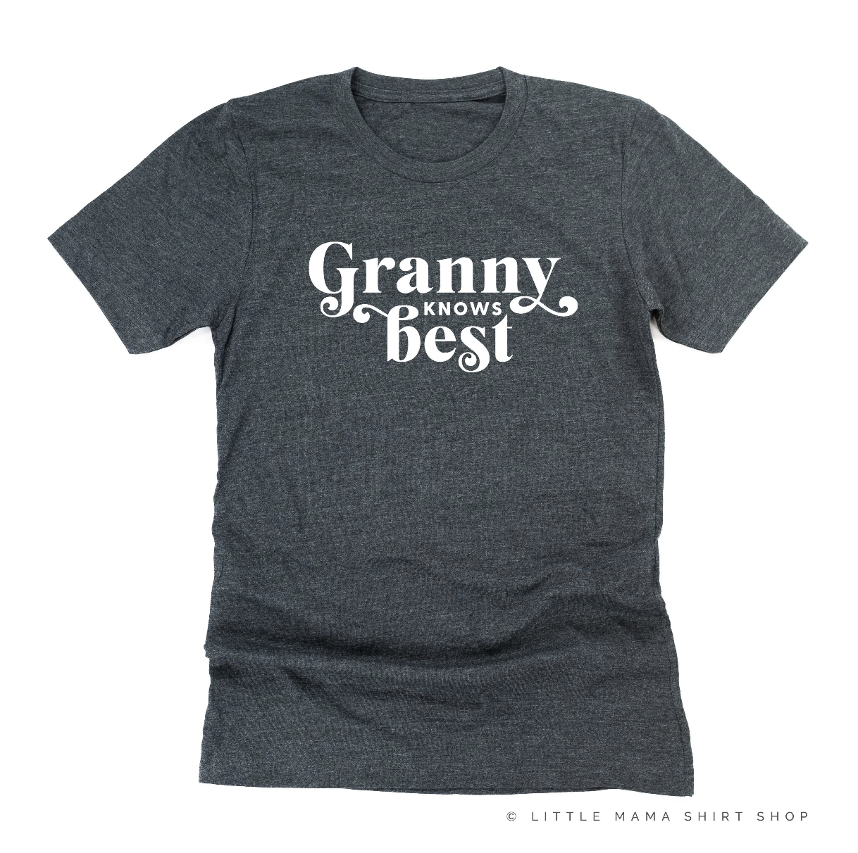"______ Knows Best" - (Choose Your Grandma Name) - Unisex Tee Little Mama Shirt Shop