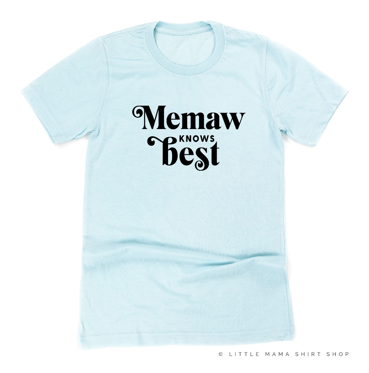 "______ Knows Best" - (Choose Your Grandma Name) - Unisex Tee Little Mama Shirt Shop