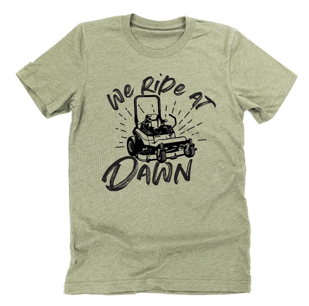 We Ride at Dawn - (Choose Your Mower) - Unisex Tee Little Mama Shirt Shop