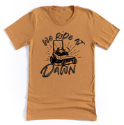 We Ride at Dawn - (Choose Your Mower) - Unisex Tee Little Mama Shirt Shop