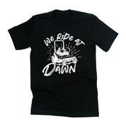 We Ride at Dawn - (Choose Your Mower) - Unisex Tee Little Mama Shirt Shop