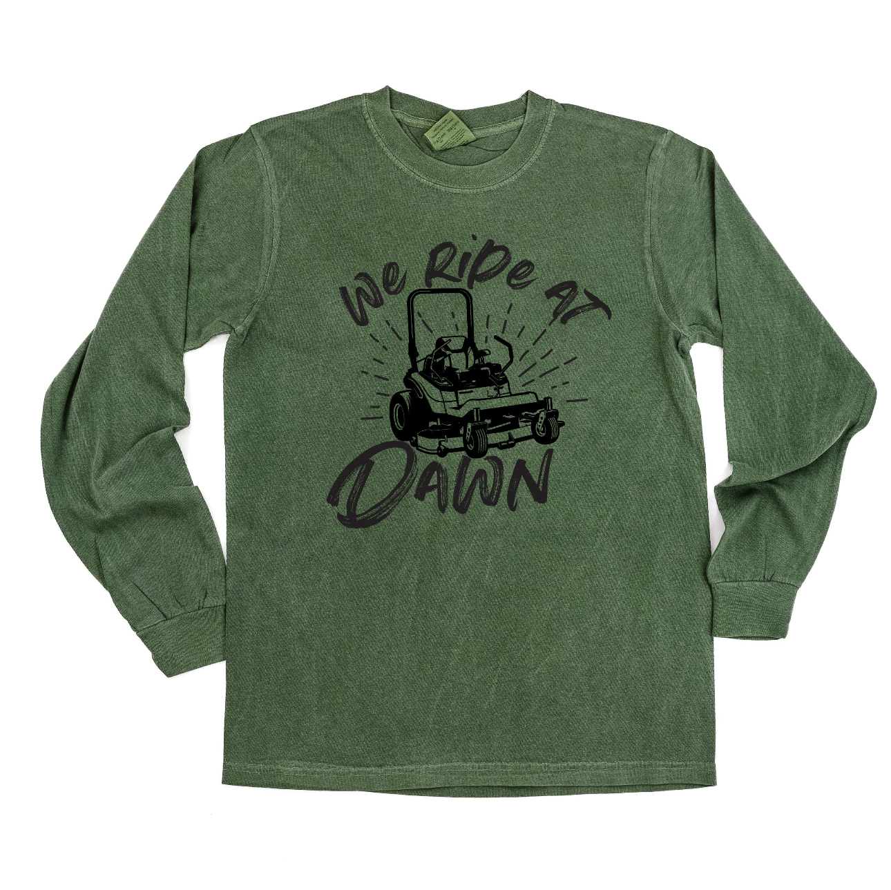 We Ride at Dawn - (Choose Your Mower) - Long Sleeve Comfort Colors Tee Little Mama Shirt Shop