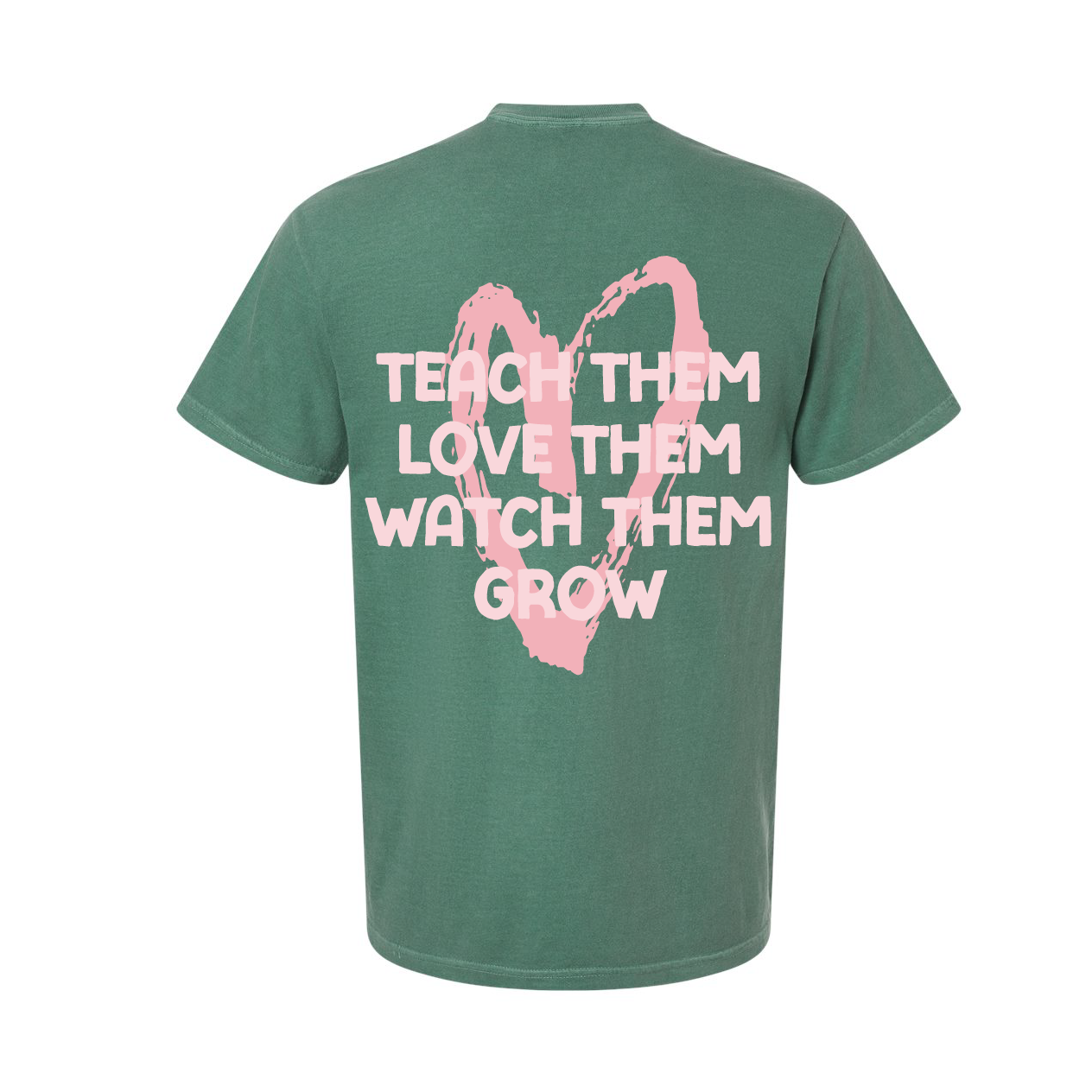 Big Heart - Teach Them Love Them Watch Them Grow (pf&b) - Comfort Colors Tee Little Mama Shirt Shop