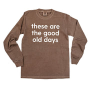 These Are The Good Old Days - Design on Front - LONG SLEEVE COMFORT COLORS TEE Little Mama Shirt Shop